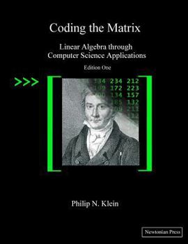 Paperback Coding the Matrix: Linear Algebra through Applications to Computer Science Book