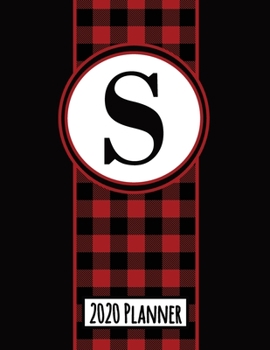 2020 Planner: Monogram S Red and Black Buffalo Plaid Dated Daily, Weekly, Monthly Planner With Calendar, Goals, To-Do, Gratitude, Habit and Mood Trackers, Affirmations and Holidays