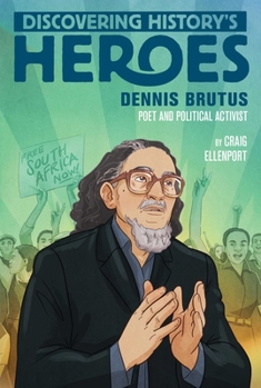 Dennis Brutus: Discovering History's Heroes - Book  of the Discovering History's Heroes