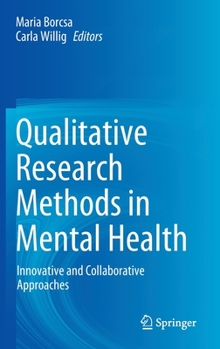 Hardcover Qualitative Research Methods in Mental Health: Innovative and Collaborative Approaches Book