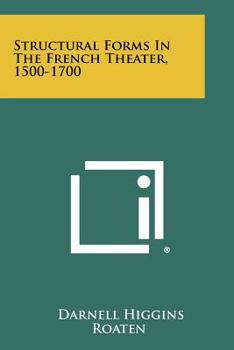 Paperback Structural Forms in the French Theater, 1500-1700 Book