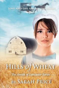 Paperback Hills of Wheat: The Amish of Lancaster Book