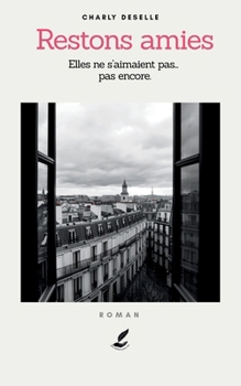 Paperback Restons amies: Elles ne s'aimaient pas... pas encore [French] Book