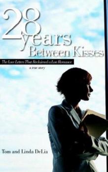 Paperback 28 Years Between Kisses: The Love Letters That Reclaimed a Lost Romance Book