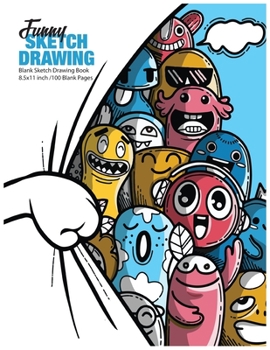 Funny Awesome Blank Sketch Drawing Book 8.5x11 inch /100 Blank Pages: Drawing Sketch Drawing With Cartoon Cover, Sketch Drawing Book Gift