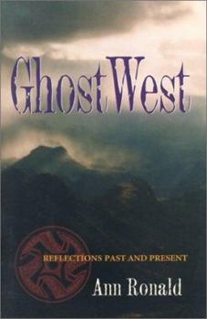 Ghostwest: Reflections Past and Present - Book  of the Literature of the American West Series