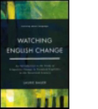 Paperback Watching English Change: An Introduction to the Study of Linguistic Change in Standard Englishes in the 20th Century Book