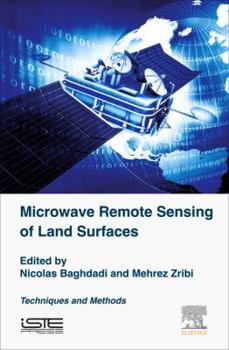 Hardcover Microwave Remote Sensing of Land Surfaces: Techniques and Methods Book