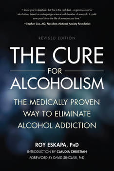 Paperback The Cure for Alcoholism: The Medically Proven Way to Eliminate Alcohol Addiction Book