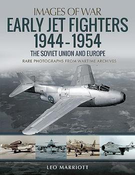 Paperback Early Jet Fighters 1944-1954: The Soviet Union and Europe Book