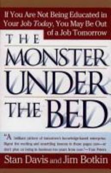 Hardcover The Monster Under the Bed: How Business Is Mastering the Opportunity of Knowledge for Profit Book