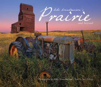 Hardcover Mike Grandmaison's Prairie and Beyond Book