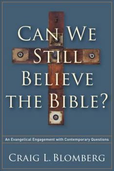 Paperback Can We Still Believe the Bible?: An Evangelical Engagement with Contemporary Questions Book