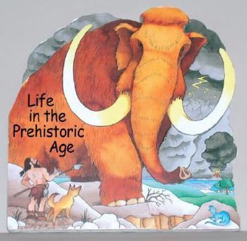 Board book Life in the Prehistoric Age Book