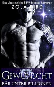 Paperback Gewünscht: Eine Ubersinnliche BBW Billionär Romanze [German] Book