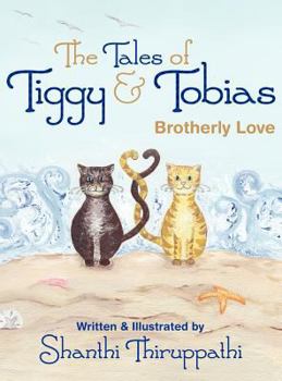 Hardcover The Tales of Tiggy & Tobias: Brotherly Love Book
