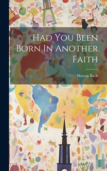 Hardcover Had You Been Born In Another Faith Book