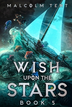 Wish Upon the Stars 5: A Cultivation LitRPG Adventure