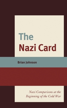 Hardcover Nazi Card: Nazi Comparisons at the Beginning of the Cold War Book