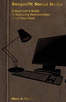 Paperback Nonprofit Social Media: A beginner's guide to nurturing relationships from your desk Book