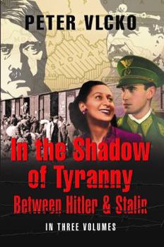 Paperback In the Shadow of Tyranny: Between Hitler & Stalin, Volume One Book