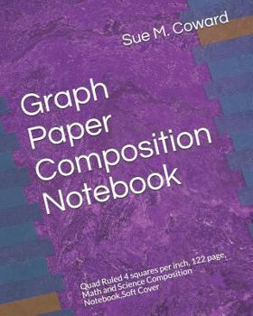 Paperback Graph Notebook: Quad Ruled 4 Squares Per Inch 122 Page Math and Science Composition Notebook Soft Cover Book