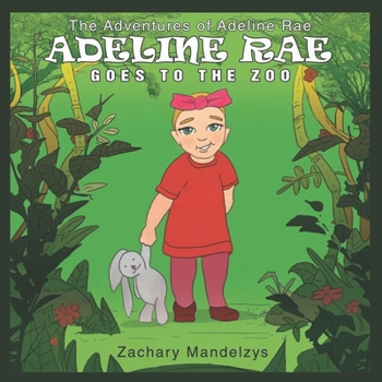 Paperback The Adventures of Adeline Rae: Adeline Rae goes to the Zoo Book