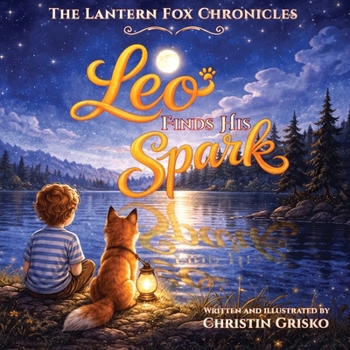 Leo Finds His Spark (The Lantern Fox Chronicles)
