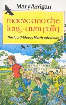 Maeve and the Long Arm Folly - Book #4 of the Maeve Morris