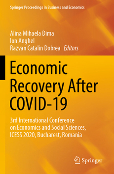 Economic Recovery After COVID-19: 3rd International Conference on Economics and Social Sciences, ICESS 2020, Bucharest, Romania (Springer Proceedings in Business and Economics)