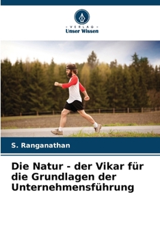 Die Natur - der Vikar für die Grundlagen der Unternehmensführung (German Edition)