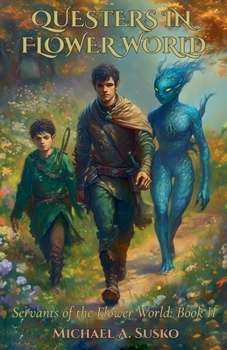 Questers in Flower World: Servants of the Flower World, Book II