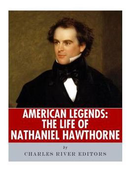American Legends: The Life of Nathaniel Hawthorne