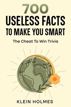 Paperback 700 Useless Facts to Make you Smart -: The Cheat To Win Trivia Book
