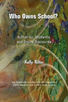 Paperback Who Owns School?: Authority, Students, and Online Discourse Book