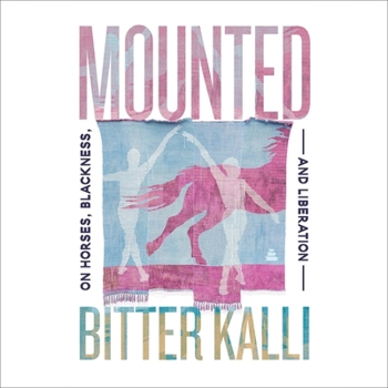 Audio CD Mounted: On Horses, Blackness, and Liberation Book