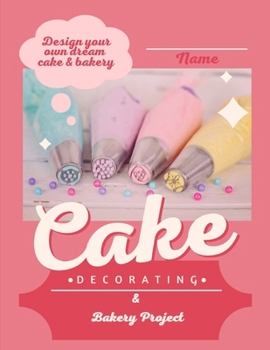 Paperback Cake Decorating and Bakery Project Book
