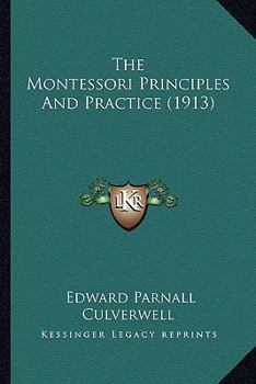 Paperback The Montessori Principles And Practice (1913) Book