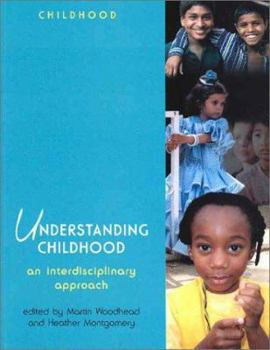 Paperback Understanding Childhood: An Interdisciplinary Approach (Wiley & OU Childhood) Book