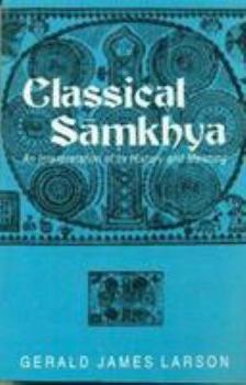 Paperback Classical Samkhya: An Interpretation of its History and Meaning Book