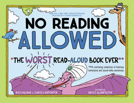 Hardcover No Reading Allowed: The Worst Read-Aloud Book Ever Book