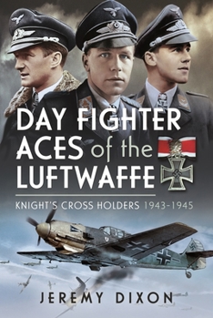 Hardcover Day Fighter Aces of the Luftwaffe: Knight's Cross Holders 1943-1945 Book