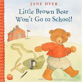Hardcover Little Brown Bear Won't Go to School! Book