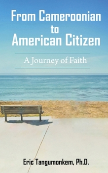 Paperback From Cameroonian to American Citizen: A Journey of Faith Book