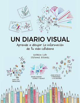 Paperback Un Diario Visual: Aprende a Dibujar La Información de Tu Vida Cotidiana [Spanish] Book