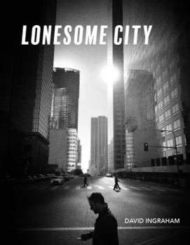 Hardcover Lonesome City [Hardcover] David Ingraham Book