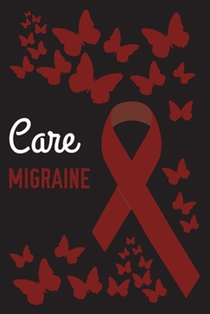 Care Migraine: Migraine Journal Notebook (6x9), Migraine Books, Migraine Gifts, Migraine Awareness