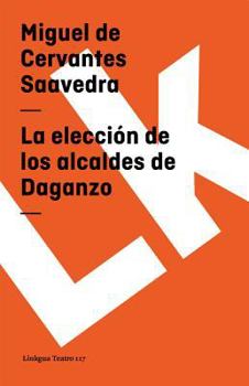 La Elecci?n de Los Alcaldes de Daganzo