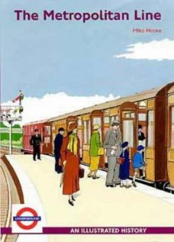 The Metropolitan Line: An Illustrated History - Book  of the Lines of the London Underground (Capital Transport)