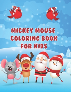 Mickey Mouse Coloring Book For Kids: Mickey Mouse Coloring Book For Kids, Mickey Mouse Christmas Book. 40 Page - 8.5 x 11